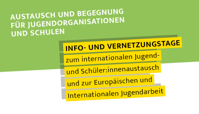Info- und Vernetzungstage zum Internationalen Jugend- und Schüleraustausch Info- und Vernetzungstage zum Internationalen Jugend- und Schüleraustausch