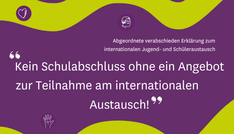 Kein Schulabschluss ohne ein Angebot zur Teilnahme an einem internationalen Austausch! Kein Schulabschluss ohne ein Angebot zur Teilnahme an einem internationalen Austausch!
