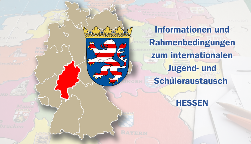 Internationaler Jugend- und Schüleraustausch in Hessen - Informationen und Rahmenbedingungen Internationaler Jugend- und Schüleraustausch in Hessen - Informationen und Rahmenbedingungen