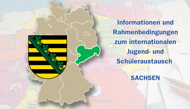 Internationaler Jugend- und Schüleraustausch in Sachsen - Informationen und Rahmenbedingungen Internationaler Jugend- und Schüleraustausch in Sachsen - Informationen und Rahmenbedingungen