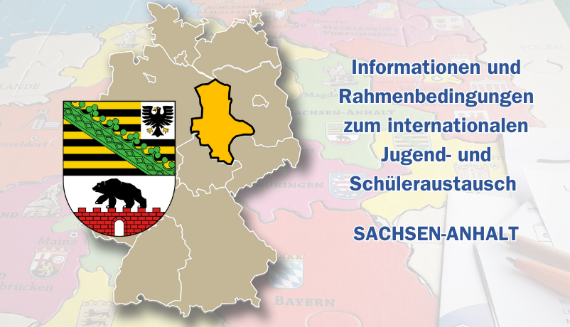 Internationaler Jugend- und Schüleraustausch in Sachsen-Anhalt - Informationen und Rahmenbedingungen Internationaler Jugend- und Schüleraustausch in Sachsen-Anhalt - Informationen und Rahmenbedingungen