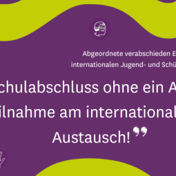 Kein Schulabschluss ohne ein Angebot zur Teilnahme an einem internationalen Austausch!