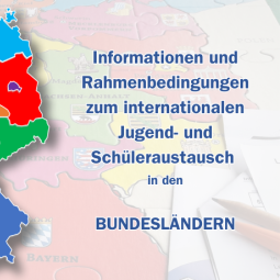 Internationaler Jugend- und Schüleraustausch in den deutschen Bundesländer - Informationen und Rahmenbedingungen Internationaler Jugend- und Schüleraustausch in den deutschen Bundesländer - Informationen und Rahmenbedingungen