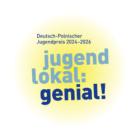Deutsch-Polnischer Jugendpreis 2024–2026 „Jugend lokal: genial!“