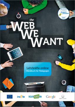 "Web We Want" – Handbuch für Pädagogen "Web We Want" – Handbuch für Pädagogen