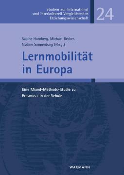 Lernmobilität in Europa Eine Mixed-Methods-Studie zu Erasmus+ in der Schule Lernmobilität in Europa Eine Mixed-Methods-Studie zu Erasmus+ in der Schule